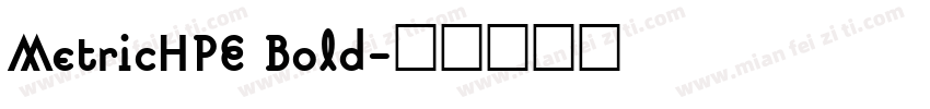 MetricHPE Bold字体转换
